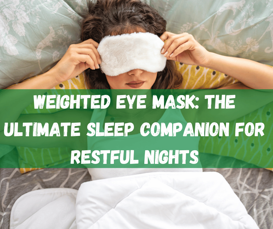 Weighted Eye Mask