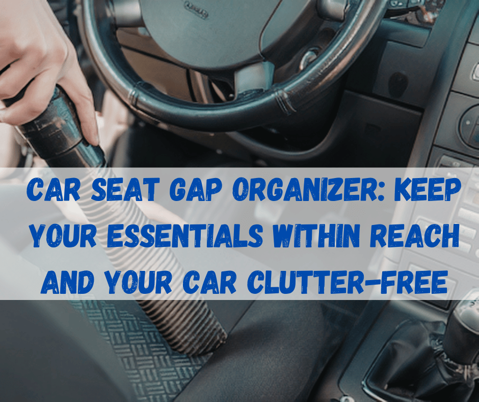 Car Seat Gap Organizer