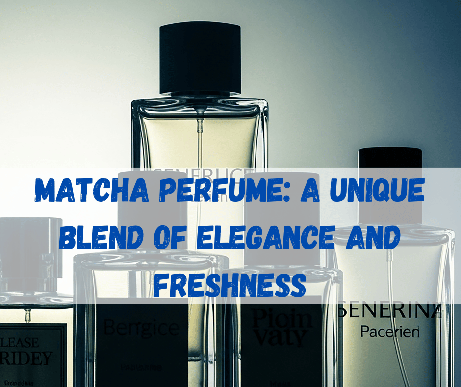 Matcha Perfume