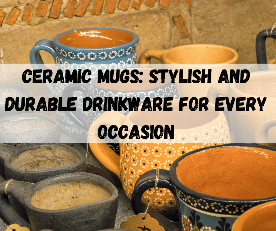 Ceramic Mugs