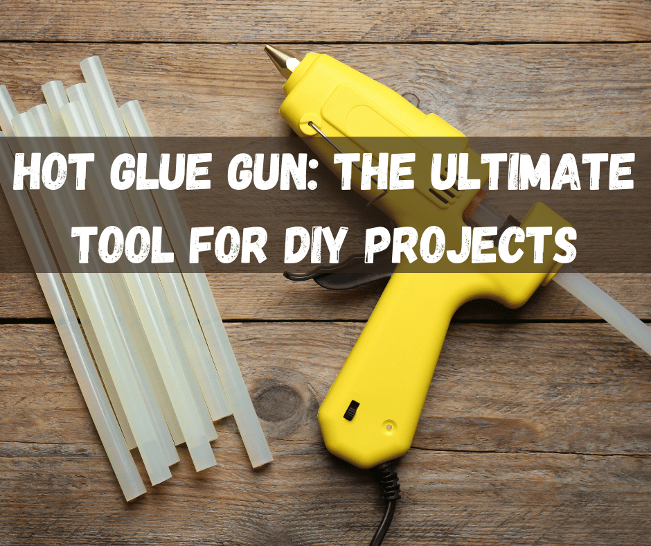 Hot Glue Gun