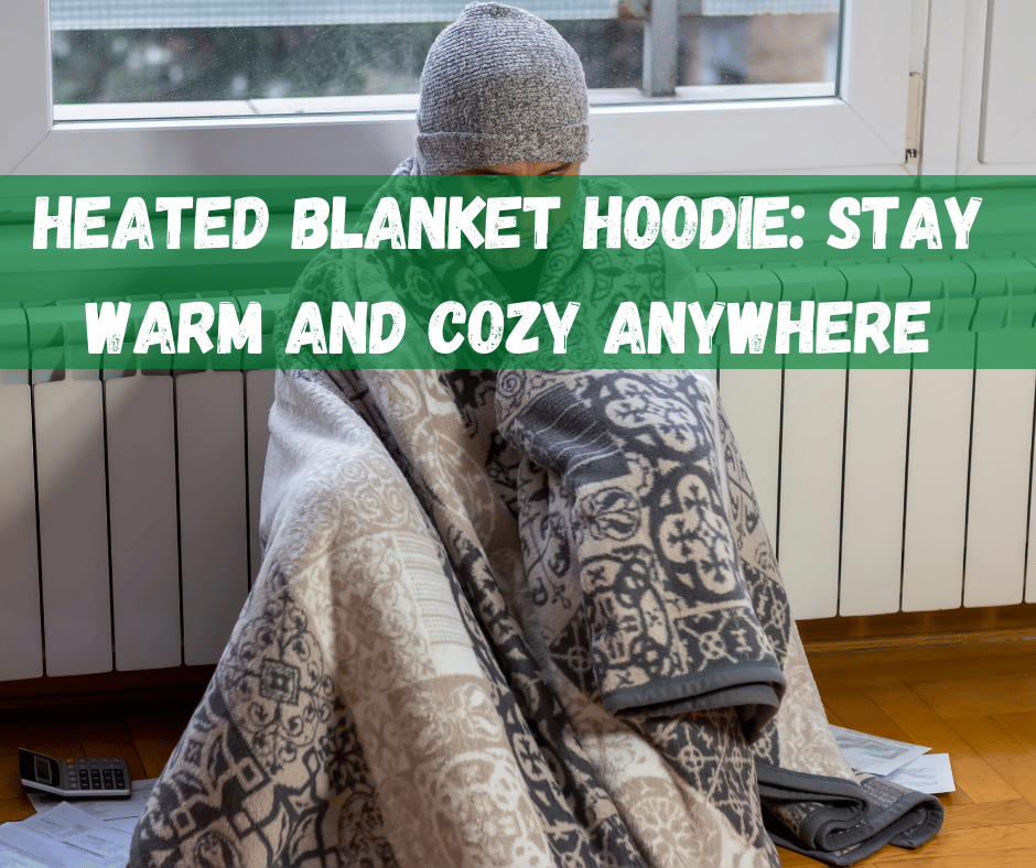 Heated Blanket Hoodie