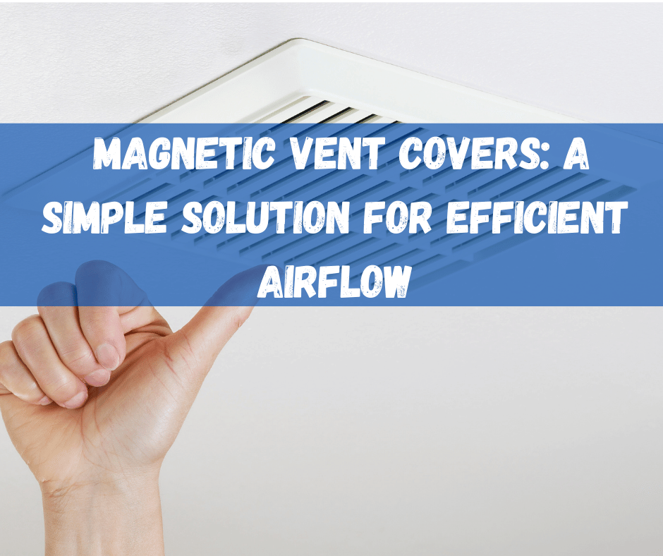 Magnetic Vent Covers