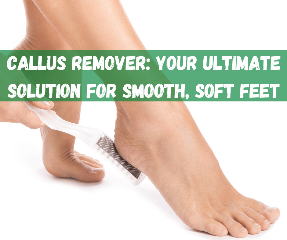 Callus Remover